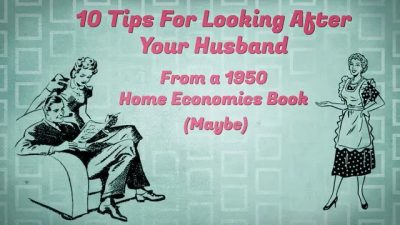 10 советов по уходу за мужем дома из книги 1950-х годов — № 6 может быть спорным